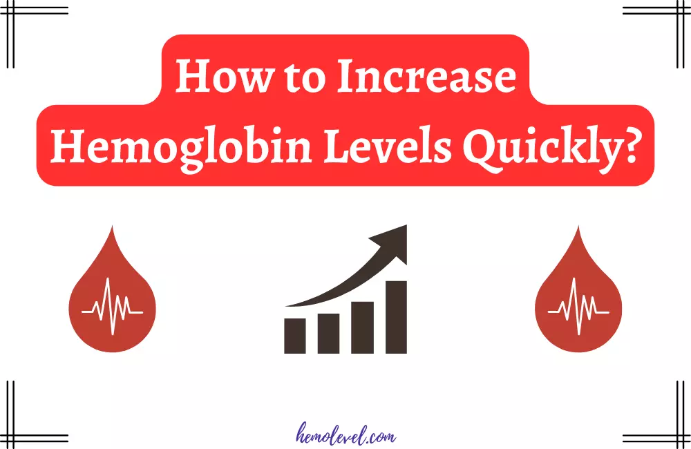 How to Increase Hemoglobin Level Quickly