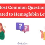 Most Common Questions on Hemoglobin Levels